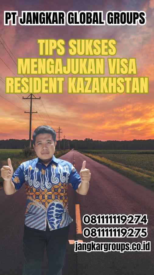 Tips Sukses Mengajukan Visa Resident Kazakhstan