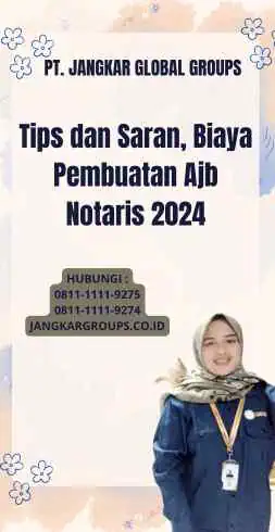 Tips dan Saran, Biaya Pembuatan Ajb Notaris 2024