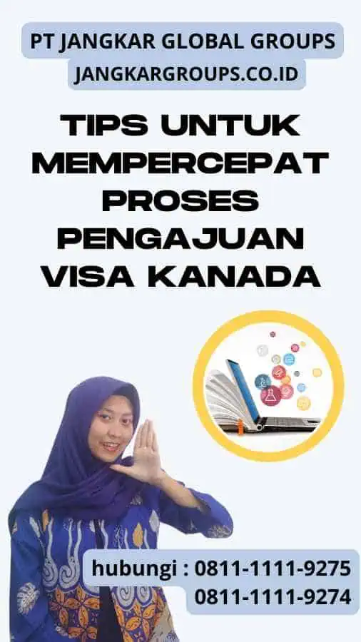 Tips untuk Mempercepat Proses Pengajuan Visa Kanada