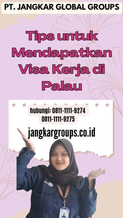 Tips untuk Mendapatkan Visa Kerja di Palau