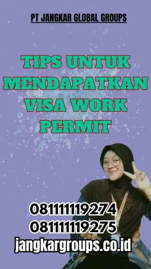 Tips untuk Mendapatkan Visa Work Permit