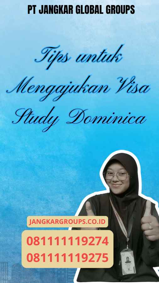 Tips untuk Mengajukan Visa Study Dominica