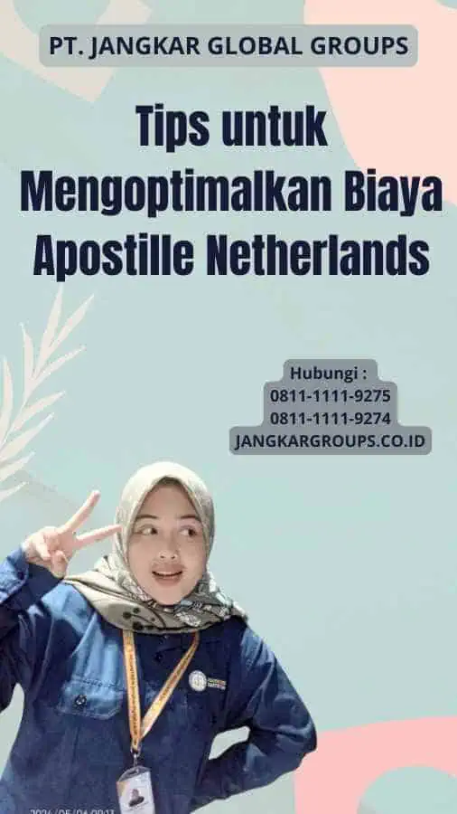 Tips untuk Mengoptimalkan Biaya Apostille Netherlands