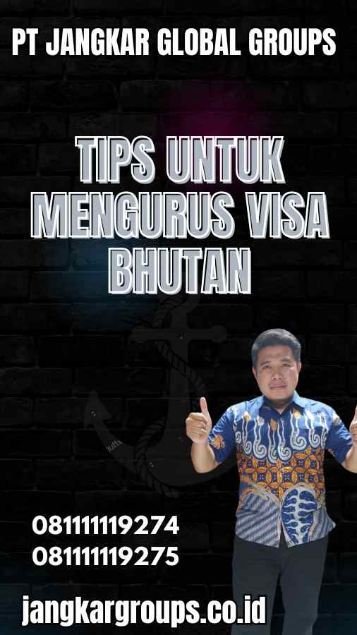 Tips untuk Mengurus Visa Bhutan