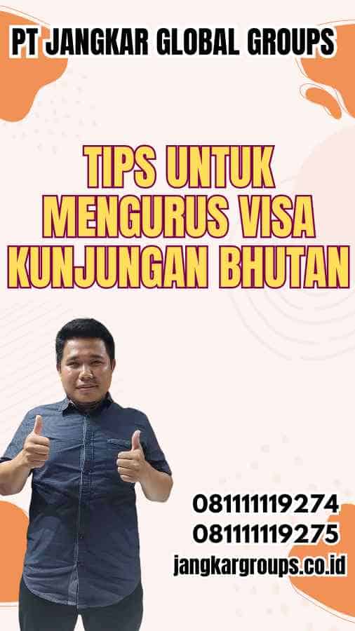 Tips untuk Mengurus Visa Kunjungan Bhutan