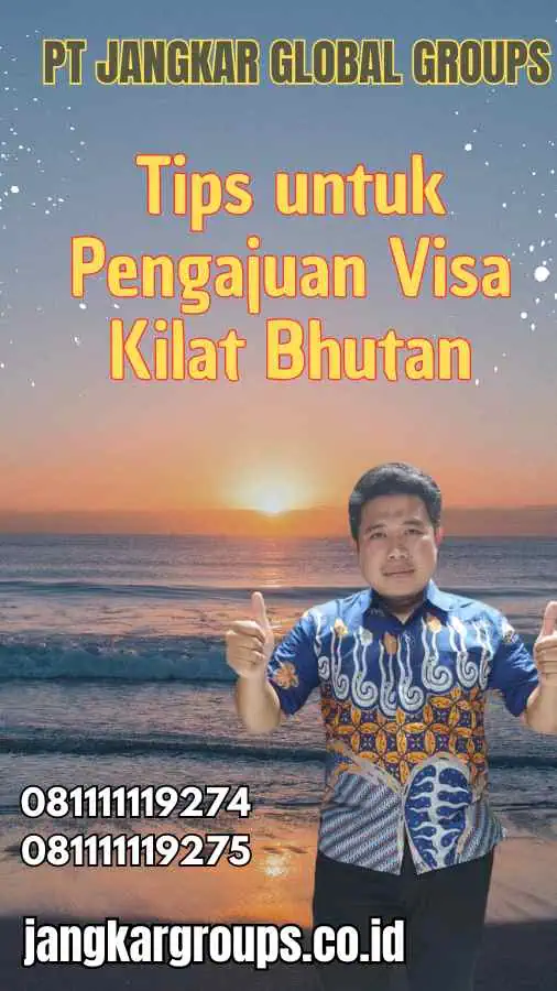 Tips untuk Pengajuan Visa Kilat Bhutan