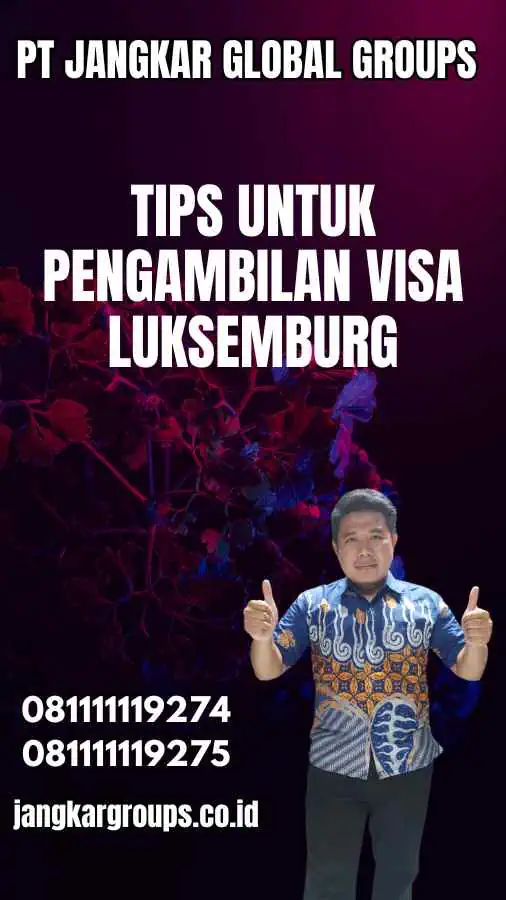 Tips untuk Pengambilan Visa Luksemburg