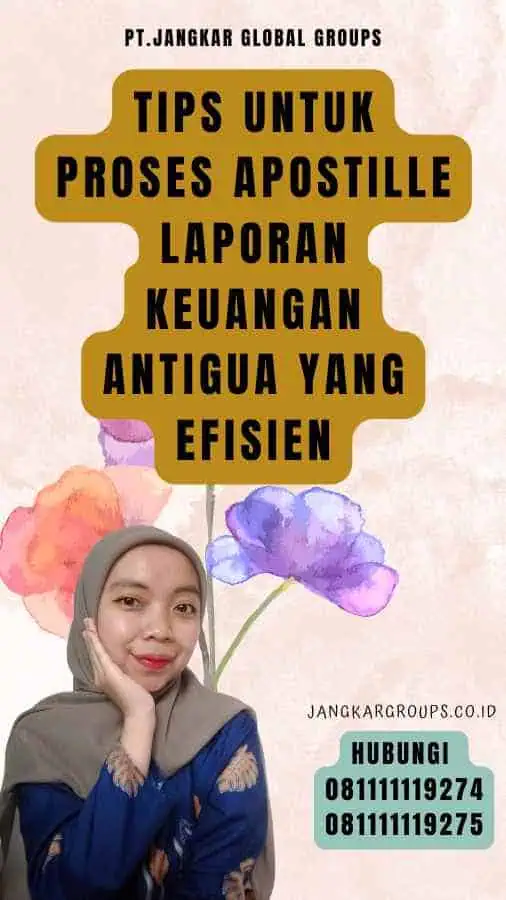 Tips untuk Proses Apostille Laporan keuangan Antigua yang Efisien