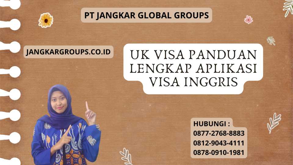Uk Visa Panduan Lengkap Aplikasi Visa Inggris