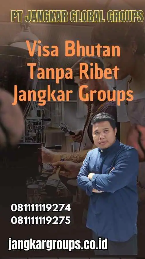 Visa Bhutan Tanpa Ribet Jangkar Groups