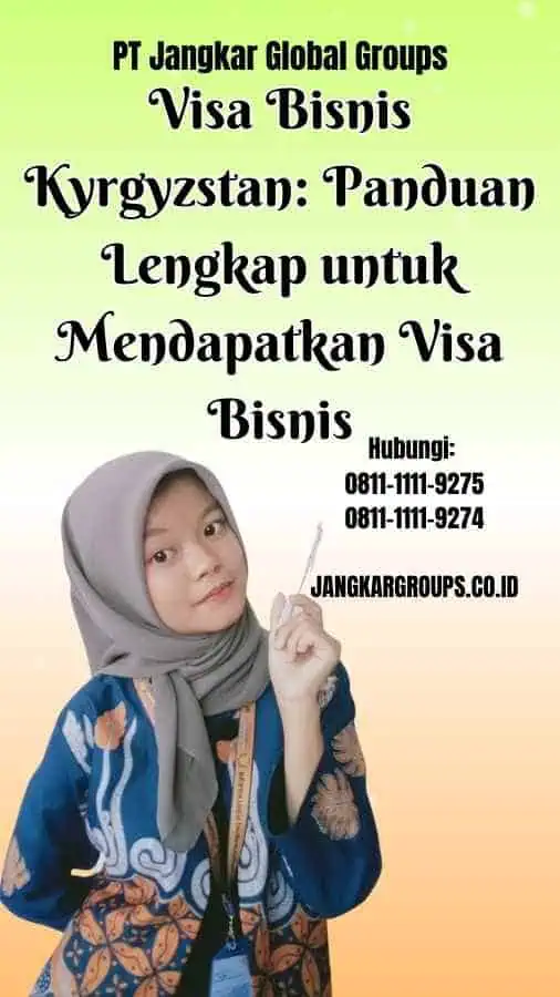 Visa Bisnis Kyrgyzstan Panduan Lengkap untuk Mendapatkan Visa Bisnis