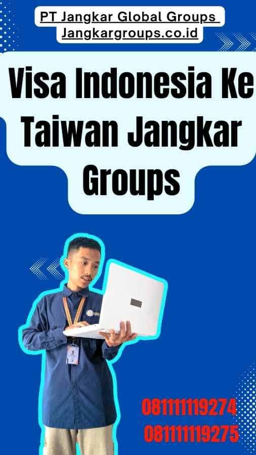 Visa Indonesia Ke Taiwan Jangkar Groups