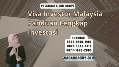 Visa Investor Malaysia Panduan Lengkap Investasi