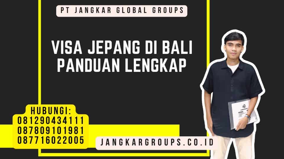 Visa Jepang Di Bali Panduan Lengkap