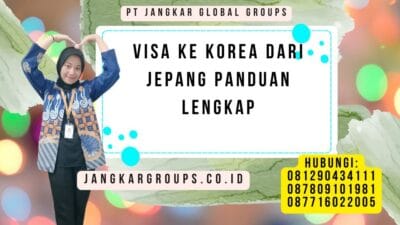 Visa Ke Korea Dari Jepang Panduan Lengkap