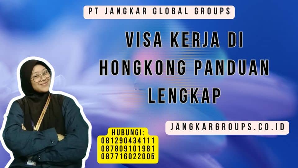 Visa Kerja Di Hongkong Panduan Lengkap
