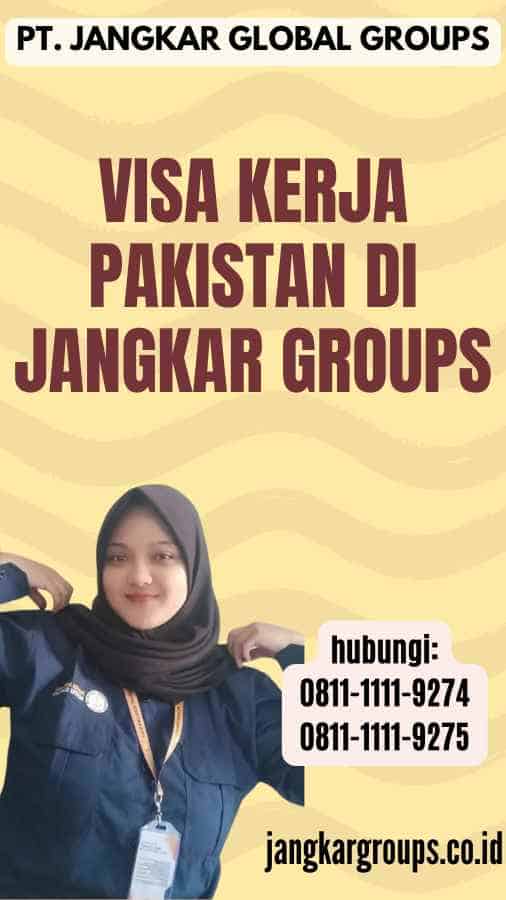 Visa Kerja Pakistan di Jangkar Groups