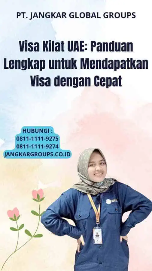 Visa Kilat UAE: Panduan Lengkap untuk Mendapatkan Visa dengan Cepat