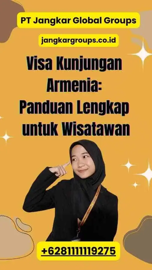 Visa Kunjungan Armenia Panduan Lengkap untuk Wisatawan