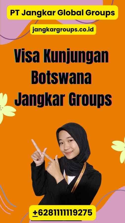 Visa Kunjungan Botswana Jangkar Groups