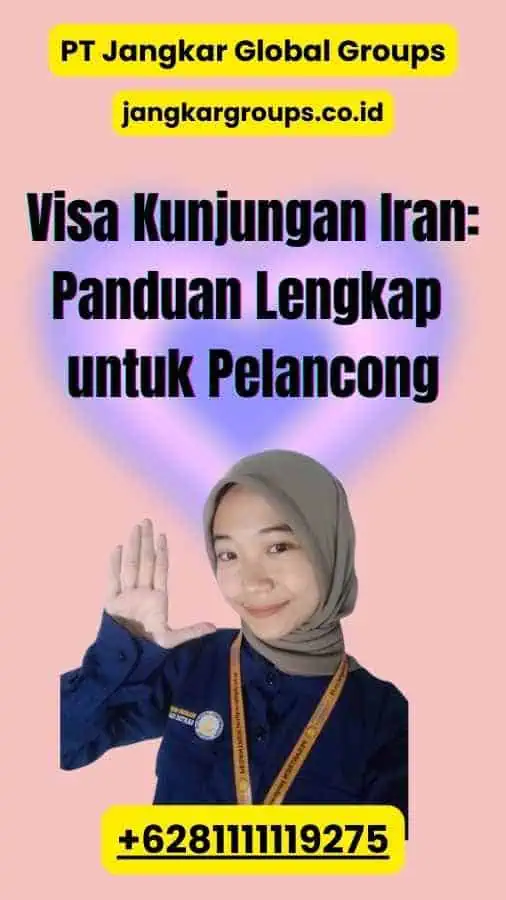 Visa Kunjungan Iran: Panduan Lengkap untuk Pelancong