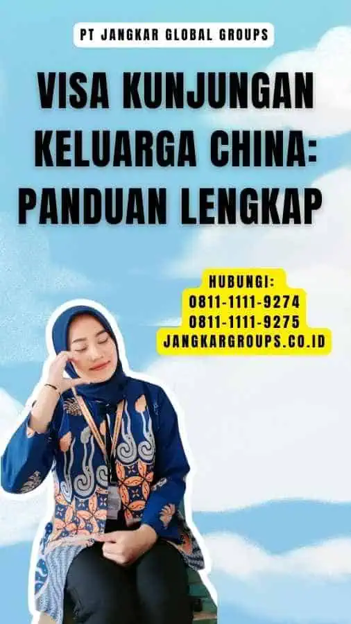 Visa Kunjungan Keluarga China Panduan Lengkap 