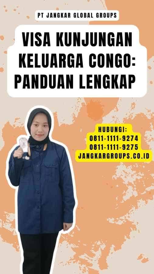 Visa Kunjungan Keluarga Congo Panduan Lengkap 