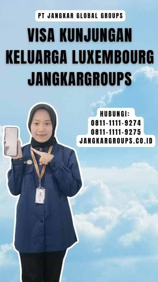 Visa Kunjungan Keluarga Luxembourg Jangkargroups