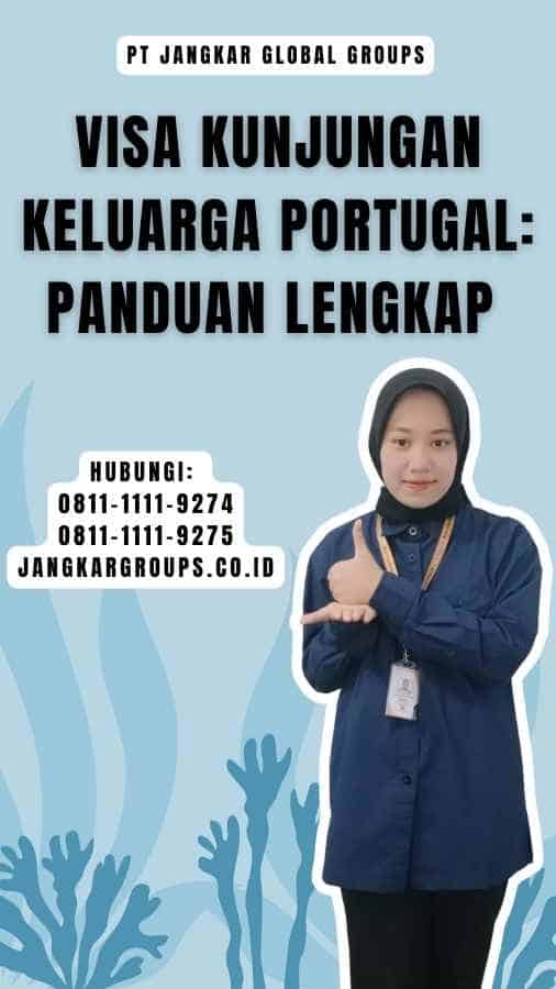 Visa Kunjungan Keluarga Portugal Panduan Lengkap 