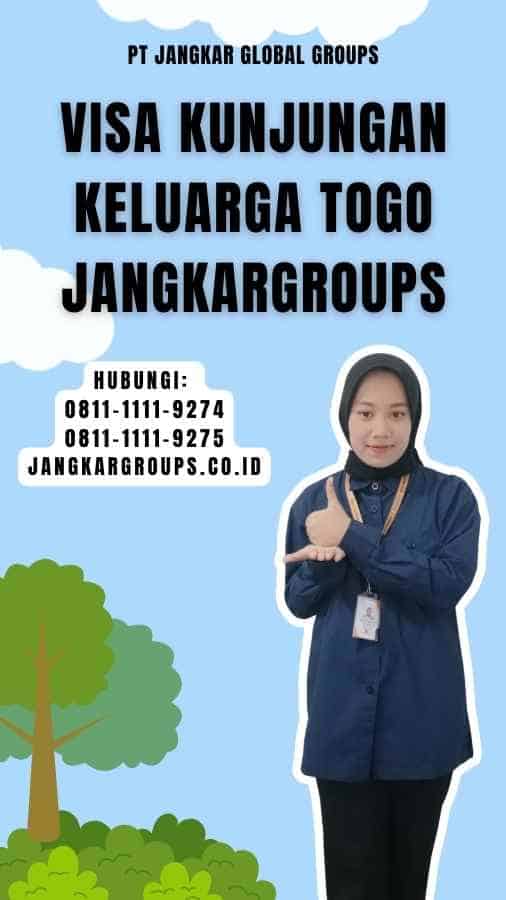 Visa Kunjungan Keluarga Togo Jangkargroups