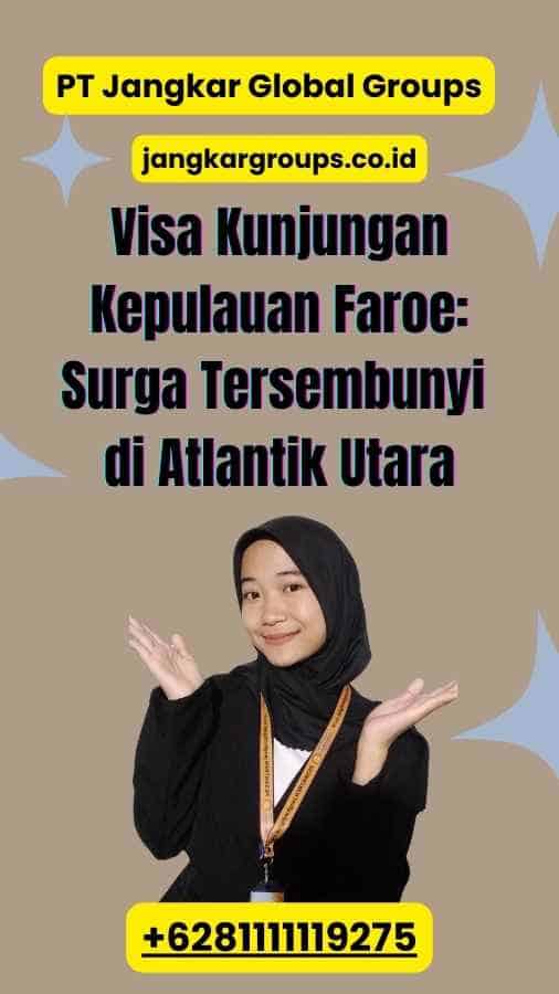 Visa Kunjungan Kepulauan Faroe Surga Tersembunyi di Atlantik Utara