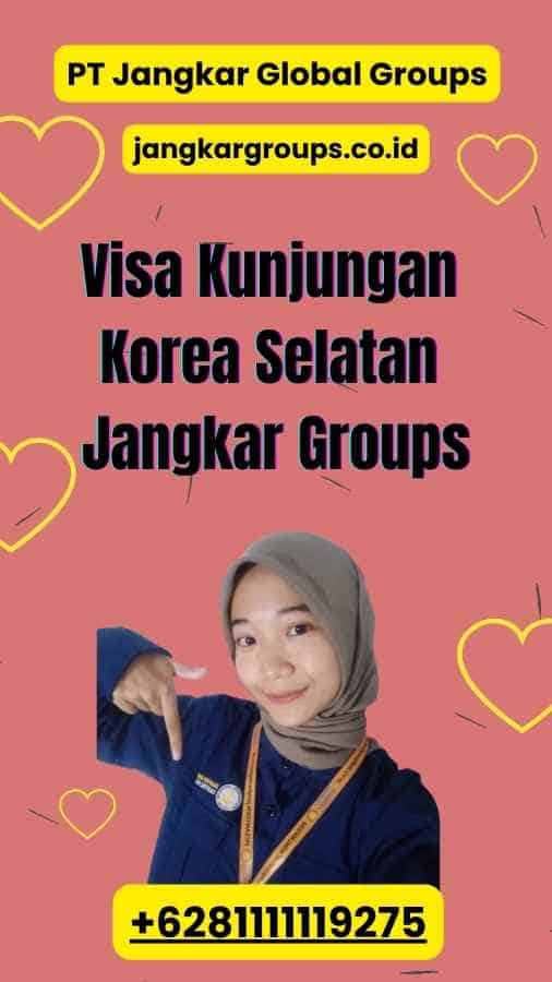 Visa Kunjungan Korea Selatan Jangkar Groups