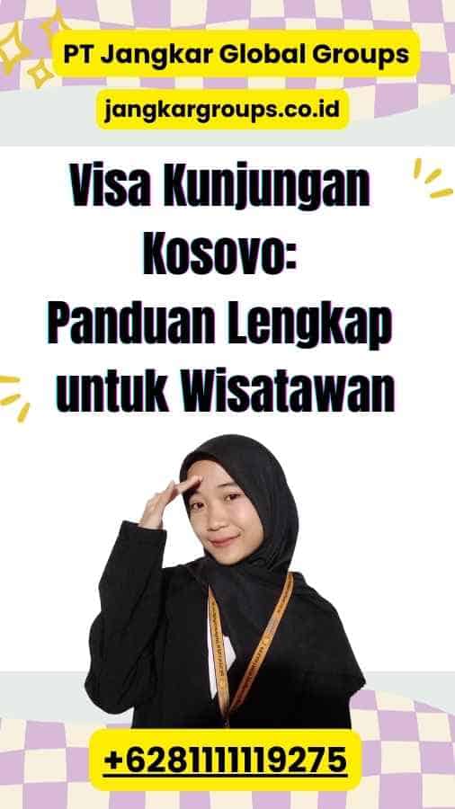 Visa Kunjungan Kosovo: Panduan Lengkap untuk Wisatawan