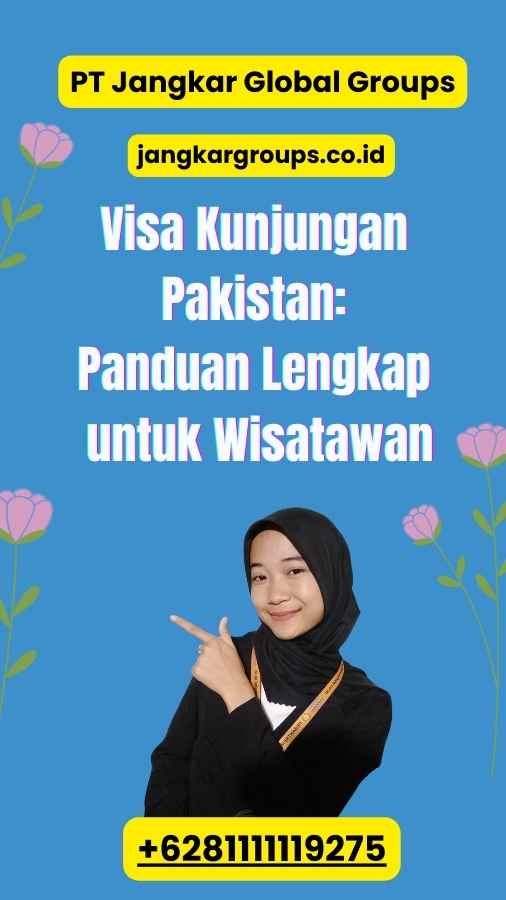 Visa Kunjungan Pakistan: Panduan Lengkap untuk Wisatawan