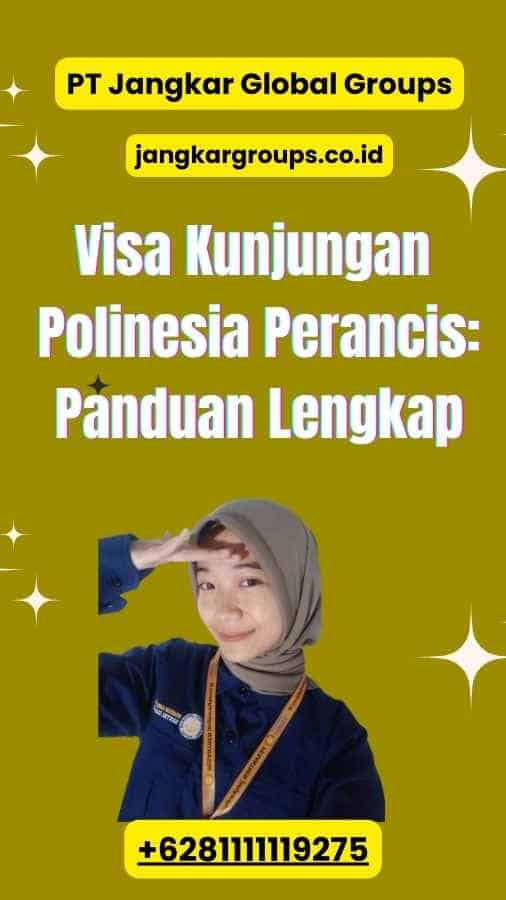 Visa Kunjungan Polinesia Perancis: Panduan Lengkap