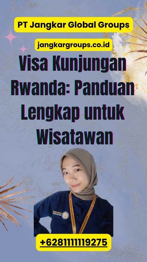 Visa Kunjungan Rwanda: Panduan Lengkap untuk Wisatawan