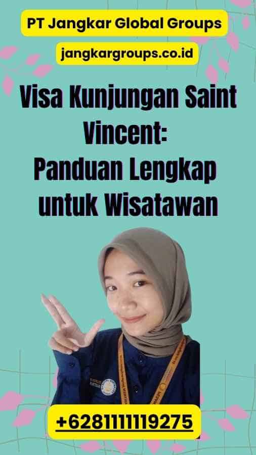 Visa Kunjungan Saint Vincent: Panduan Lengkap untuk Wisatawan