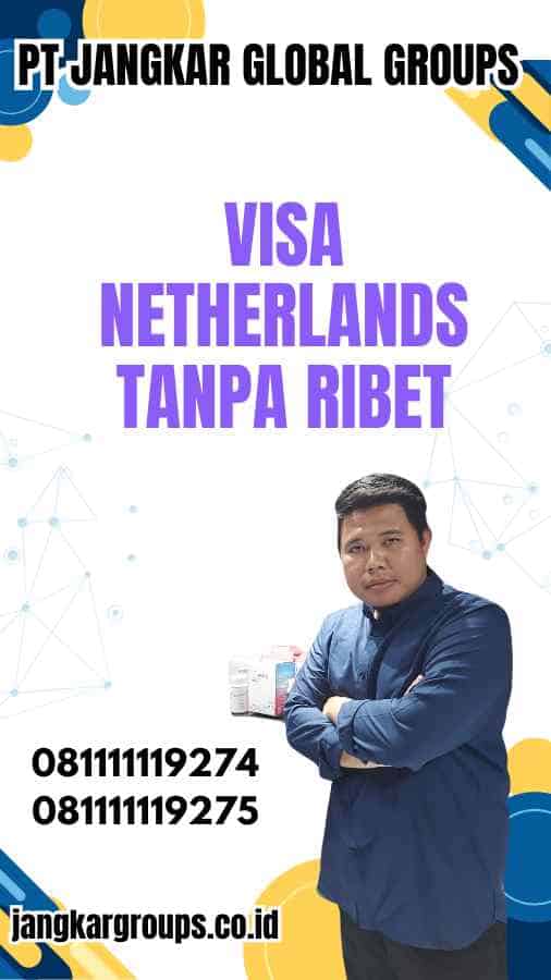 Visa Netherlands Tanpa Ribet
