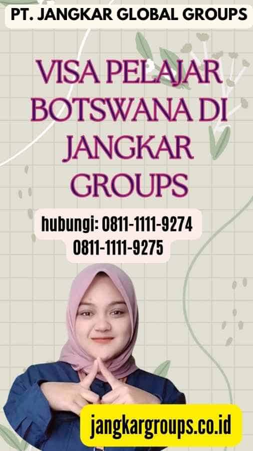 Visa Pelajar Botswana di Jangkar Groups