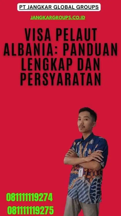 Visa Pelaut Albania Panduan Lengkap dan Persyaratan