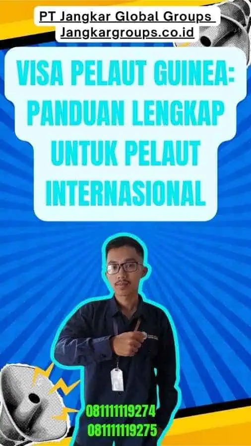 Visa Pelaut Guinea Panduan Lengkap untuk Pelaut Internasional