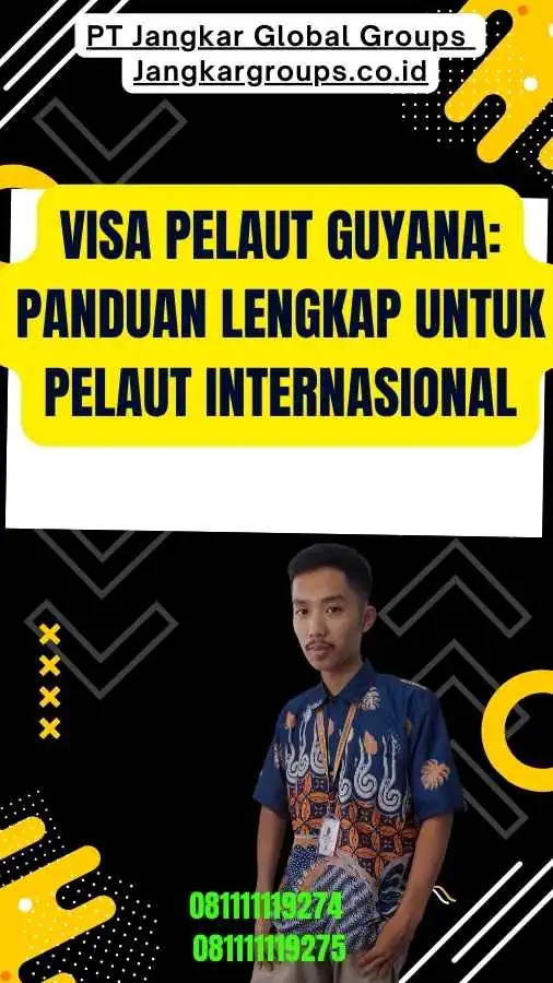 Visa Pelaut Guyana Panduan Lengkap untuk Pelaut Internasional