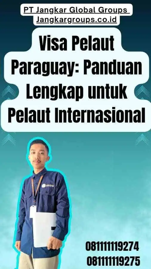 Visa Pelaut Paraguay Panduan Lengkap untuk Pelaut Internasional