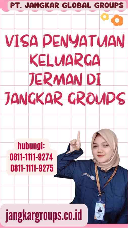 Visa Penyatuan Keluarga Jerman di Jangkar Groups