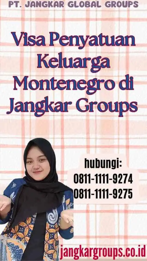 Visa Penyatuan Keluarga Montenegro di Jangkar Groups