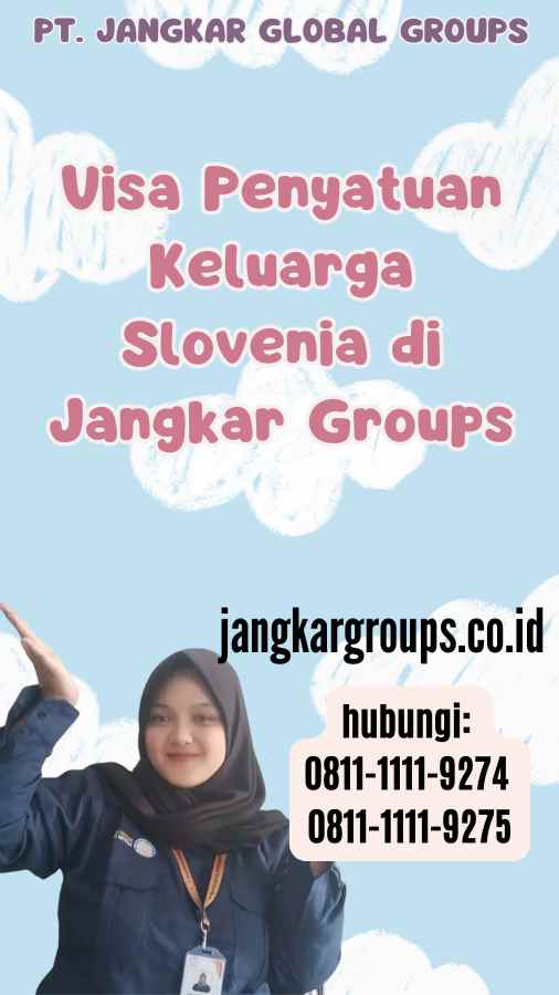 Visa Penyatuan Keluarga Slovenia di Jangkar Groups