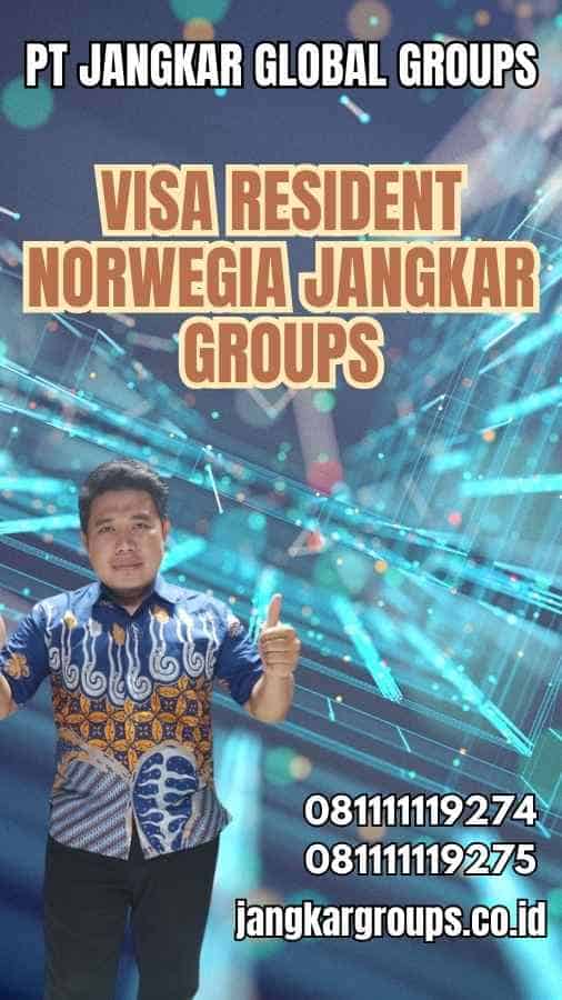 Visa Resident Norwegia Jangkar Groups