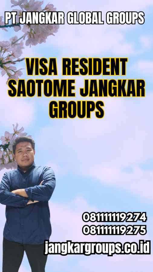 Visa Resident Saotome Jangkar Groups