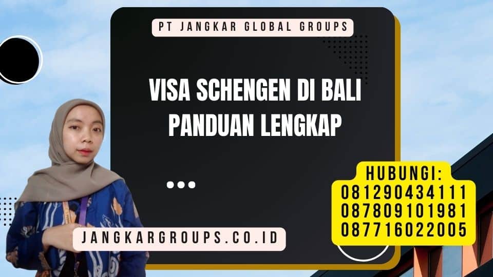 Visa Schengen Di Bali Panduan Lengkap