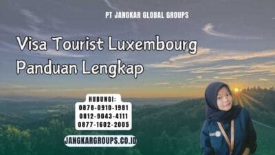 Visa Tourist Luxembourg Panduan Lengkap